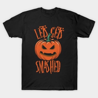 Lets Get Smashed T-Shirt